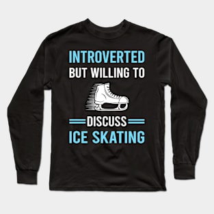 Introverted Ice Skating Skate Skater Long Sleeve T-Shirt